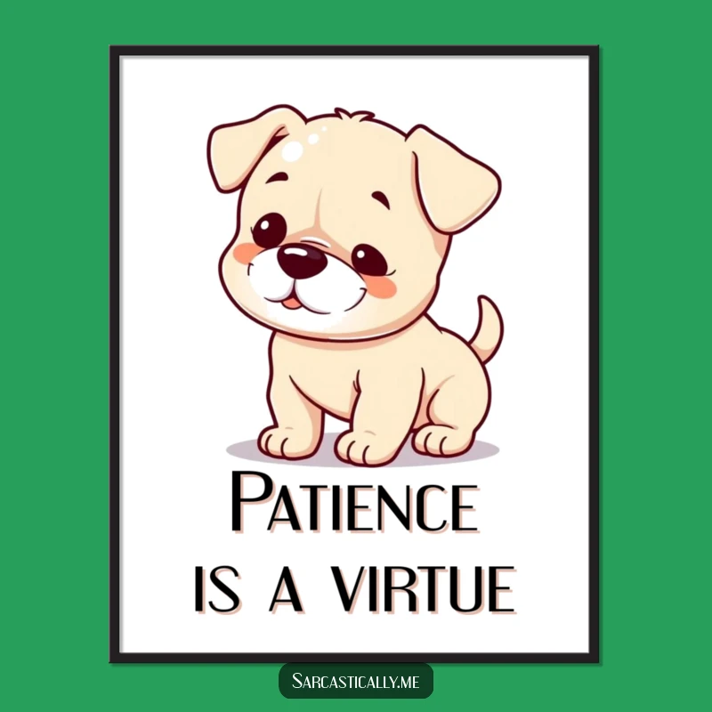 Funny Puppy Smirk Poster: Slow Wagging Tail Wall Art Gift
