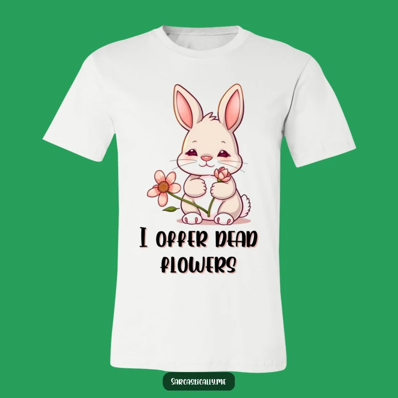 Funny Bunny T-Shirt: Deadpan Expression, Wilting Flower